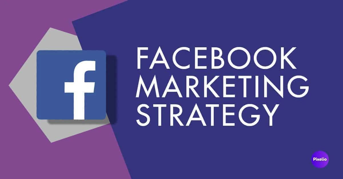 Facebook Marketing Strategy